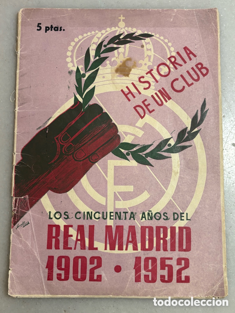 Sammelleidenschaft Sport: Libro del Real Madrid, historia de su 50 a&ntilde;os, 1902/ 1952