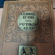 Enciclopedias antiguas: LIBRO DE ORO DEL FUTBOL CATALAN 1928. Lote 252386835