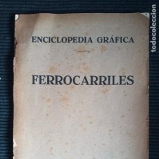 Enciclopedias antiguas: ENCICLOPEDIA GRAFICA FERROCARRILES. E. SEVILLA RICHART. ED. CERVANTES 1930. 64 PAGINAS.. Lote 271700278