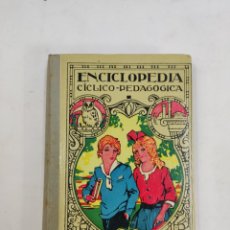 Enciclopedias antiguas: L-1061. ENCICLOPEDIA CICLICO-PEDAGÓGICA, JOSE DALMAU CARLES - EDITORES DALMAU CARLES, AÑO 1937. Lote 323290923