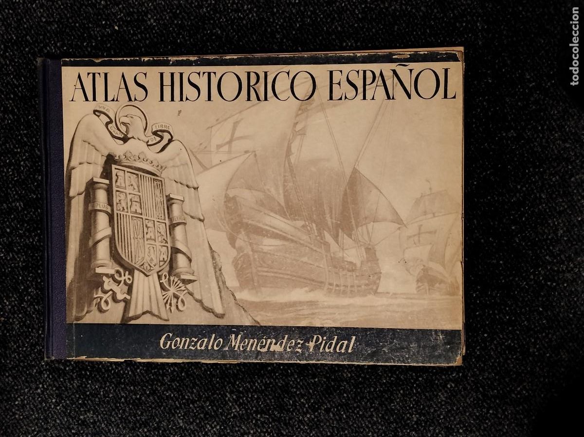 Enciclopedias antiguas: ATLAS HISTORICO ESPA&Ntilde;OL GONZALO MENENDEZ PIDAL EDITORA NACIONAL 1941