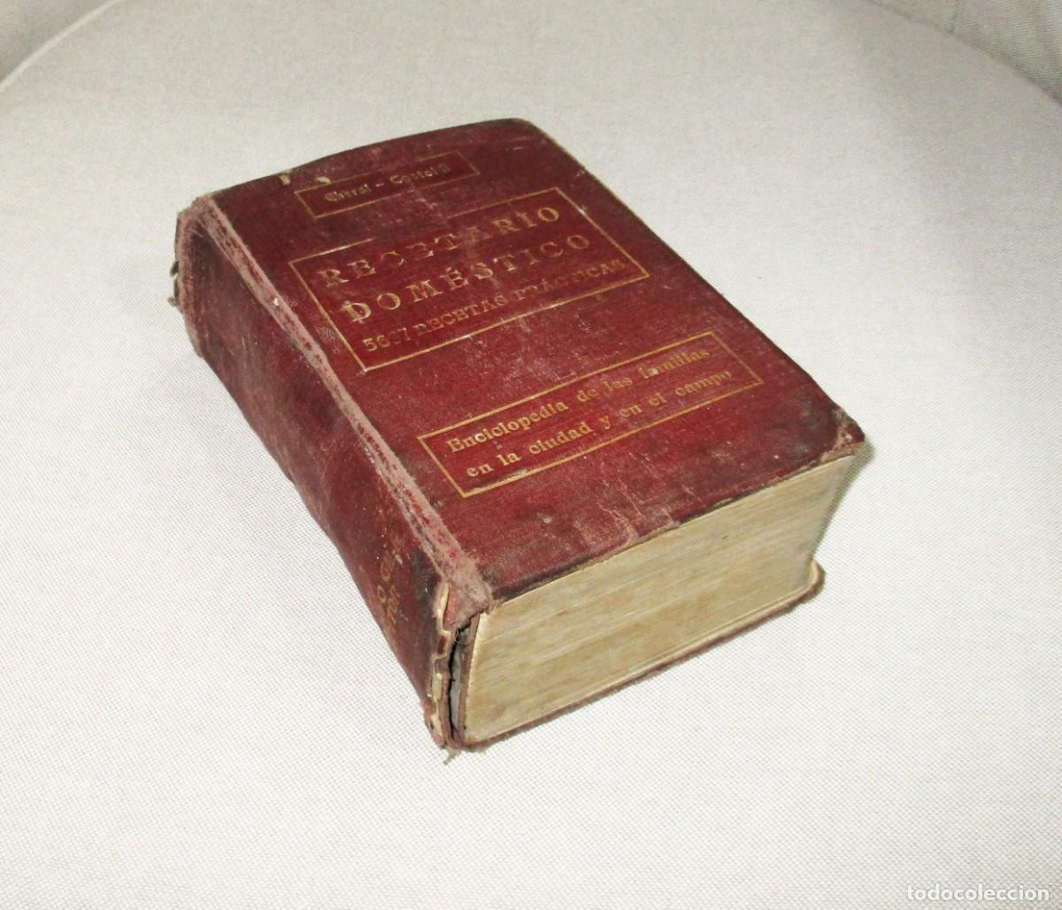 Old encyclopedias: RECETARIO DOM&Eacute;STICO. ENCICLOPEDIA DE LAS FAMILIAS EN LA CIUDAD Y EL CAMPO. 5667 RECETAS. GIL&Iacute;, 1911.