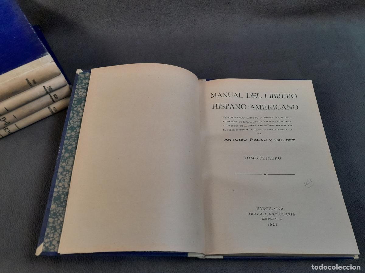 Enciclopedias antiguas: L-7830. MANUAL DEL LIBRERO HISPANO-AMERICANO. ANTONIO PALAU Y DULCET. VI TOMOS. 1923-1927.