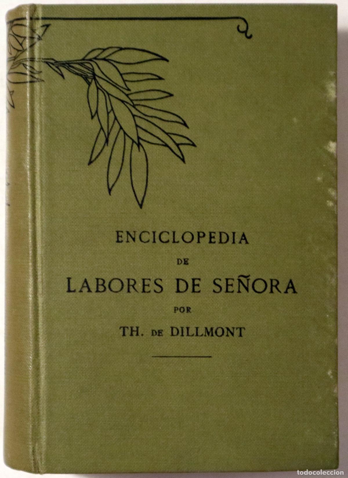 Enciclopedias antiguas: DILLMONT, TH. De - ENCICLOPEDIA DE LABORES DE SE&Ntilde;ORA - Mulhouse c. 1900