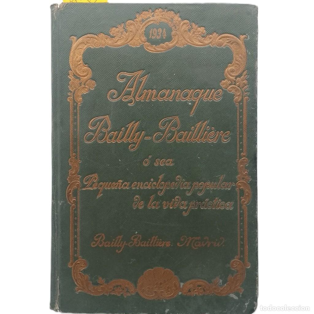 Enciclopedias antiguas: ALMANAQUE BAILLY- BAILLI&Egrave;RE o sea peque&ntilde;a enciclopedia popular de la vida pr&aacute;ctica 1934