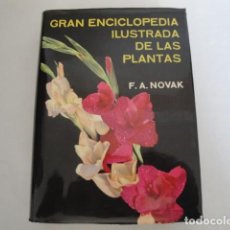 Enciclopedias: GRAN ENCICLOPEDIA ILUSTRADA DE LAS PLANTAS. AUTOR: F.A. NOVAK. CÍRCULO DE LECTORES. NUEVA.