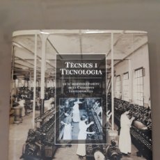Enciclopedias: LIBRO EN CATALAN TECNICS I TECNOLOGIA DEL CONSELL DE COL.LEGIS D'ENGINYERS TECNICS INDUSTRIALS CAT.