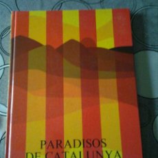 Enciclopedias: PARADISOS DE CATALUNYA (LIBRO)