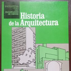 Enciclopedias: HISTORIA DE LA ARQUITECTURA ENCICLOPEDIA CEAC DEL ENCARGADO DE OBRAS
