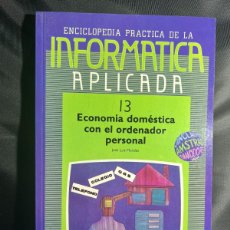 Enciclopedias: INFORMATICA APLICADA Nº13 - ECONOMÍA DOMÉSTICA CON EL ORDENADOR PERSONAL - ENCICLOPEDIA