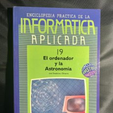 Enciclopedias: INFORMATICA APLICADA Nº19 - EL ORDENADOR Y LA ASTRONOMÍA - ENCICLOPEDIA