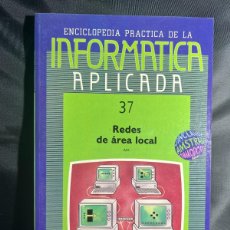 Enciclopedias: INFORMATICA APLICADA Nº37 - REDES DE ÁREA LOCAL - ENCICLOPEDIA
