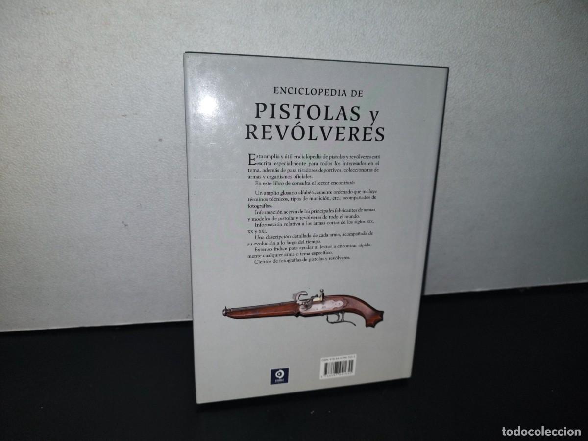 Enciclopedias: 128- ENCICLOPEDIA DE PISTOLAS Y REV&Oacute;LVERES - A. E. HARTINK - 2013 - Foto 4
