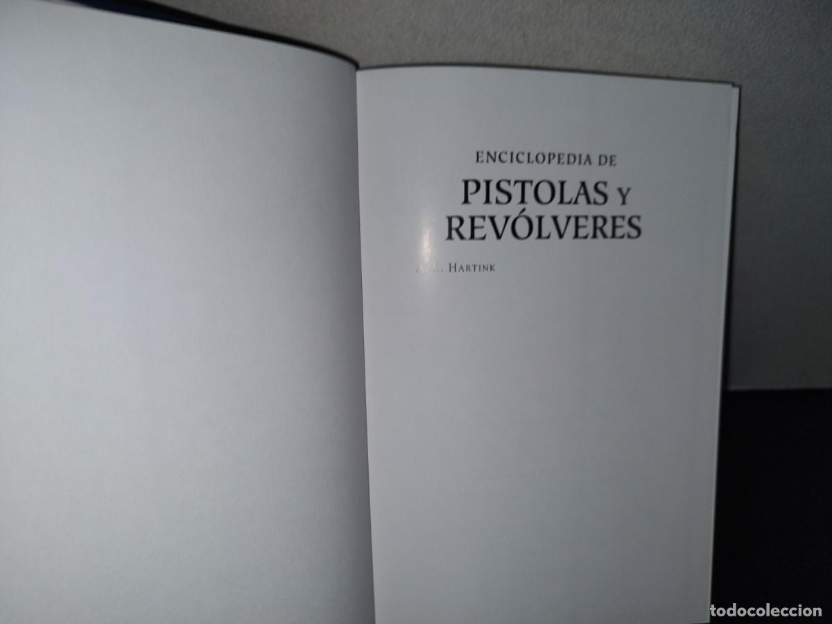 Enciclopedias: 117- ENCICLOPEDIA DE PISTOLAS Y REV&Oacute;LVERES - A. E. HARTINK - 2013 - Foto 5