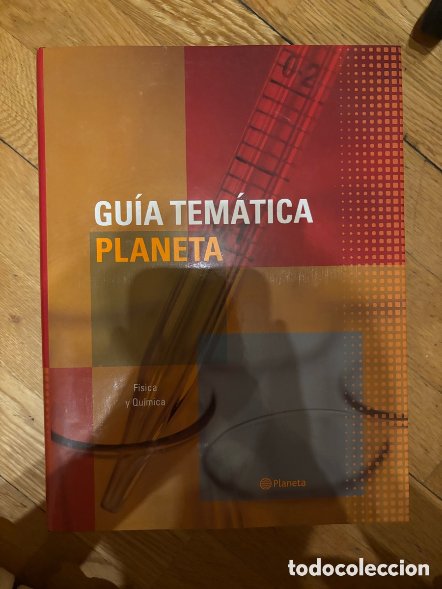 Enciclopedias: Gu&iacute;a Tem&aacute;tica Planeta &ndash; F&iacute;sica y Qu&iacute;mica &ndash; 2007