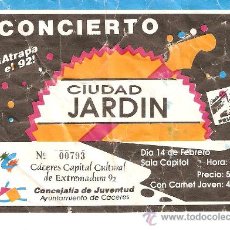 Entradas Antiguas de Conciertos: ENTRADA CIUDAD JARDIN 14 FEBRERO 1992 CACERES. Lote 27264555