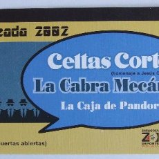Entradas Antiguas de Conciertos: CELTAS CORTOS LA CABRA MECANICA LA CAJA DE PANDORA ENTRADA DE CONCIERTO. Lote 203908641