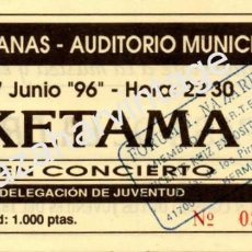 Entradas Antiguas de Conciertos: DOS HERMANAS, SEVILLA, 1996, ENTRADA CONCIERTO KETAMA