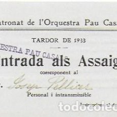 Entradas Antiguas de Conciertos: ORQUESTRA PAU CASALS. ENTRADA ALS ASSAIGS. TARDOR 1933. 8X12 CM.