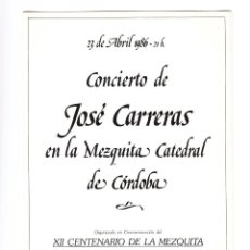 Entradas Antiguas de Conciertos: PROGRAMA- ENTRADA CONCIERTO JOSÉ CARRERAS EN LA MEZQUITA CATEDRAL CÓRDOBA 23 DE ABRIL 1986
