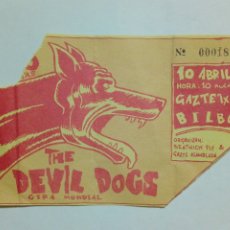 Entradas Antiguas de Conciertos: ENTRADA: THE DEVIL DOGS (10-ABR-SIN AÑO) - GAZTETXE DE BILBAO -. Lote 183597485