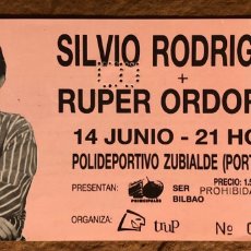 Entradas Antiguas de Conciertos: SILVIO RODRÍGUEZ + RUPER ORDORIKA. M ENTRADA COMPLETA CONCIERTO PORTUGALETE EN 1989.