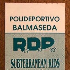 Entradas Antiguas de Conciertos: R.D.P. + SUBTERRANEAN KIDS + CRUSHER. ENTRADA COMPLETA CONCIERTO EN BALMASEDA (AÑOS 90).