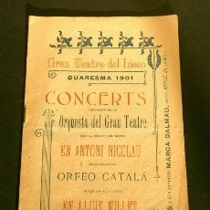 Entradas Antiguas de Conciertos: TEATRO DEL LICEO (1901) QUARESMA 24-3 ORQUESTA LICEO MTRO. D. ANTONIO NICOLAU - ORFEÓ CATALÁ MILLET