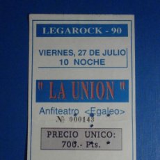 Entradas Antiguas de Conciertos: ENTRADA LA UNIÓN - CONCIERTO LEGAROCK 90 - MADRID - 27 DE JULIO DE 1990 - PLAZA TOROS LEGANÉS