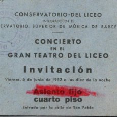 Entradas Antiguas de Conciertos: BARCELONA -CONSERVATORIO DEL LICEO -INVITACIÓN -CONCIERTO GRAN TEATRO DEL LICEO-06.06.1952 -105X70MM. Lote 403289049