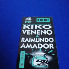 Entradas Antiguas de Conciertos: KIKO VENENO +RAIMUNDO AMADOR AÑO 1993 EN CONCIERTO CADENA 100 ENTRADA