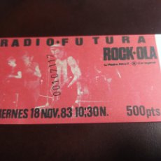 Biglietti di Concerti: ENTRADA RADIO FUTURA ROCK-OLA. VIERNES 18 DE NOVIEMBRE 83