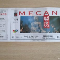Biglietti di Concerti: ENTRADA DE CONCIERTO MECANO TOUR 92. PERPIGNAN. 30 DE ABRIL DE 1992. BUEN ESTADO