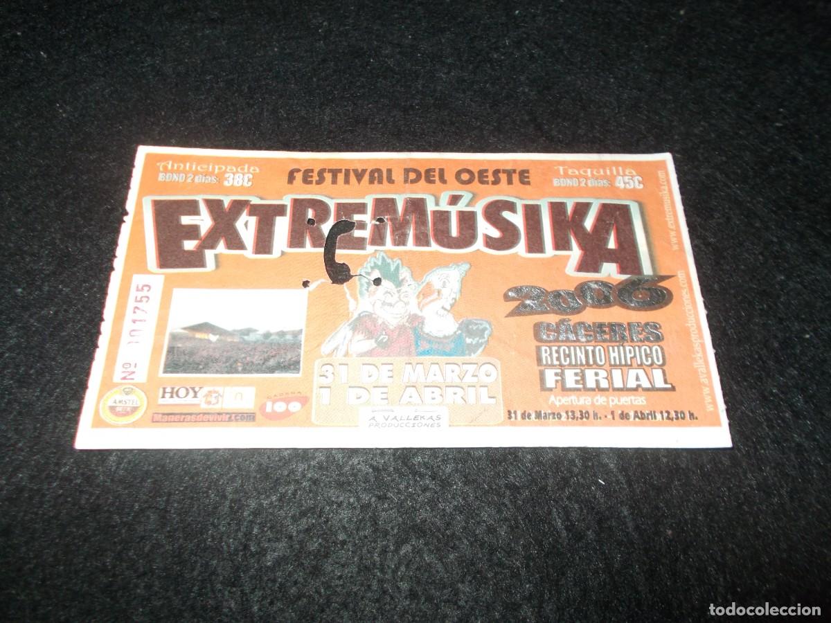 Entradas Antiguas de Conciertos: Entrada Concierto EXTREM&Uacute;SICA FESTIVAL DEL OESTE 2006, Recinto H&iacute;pico C&aacute;ceres. M&uacute;sica