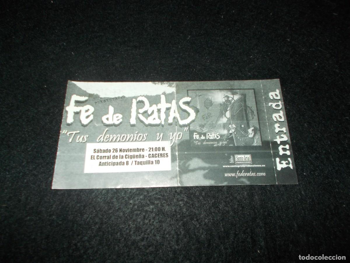 Entradas Antiguas de Conciertos: Entrada Concierto FE DE RATAS Tus Demonios y Yo. Corral Cigue&ntilde;as C&aacute;ceres. Firmada por el Grupo. M&uacute;si