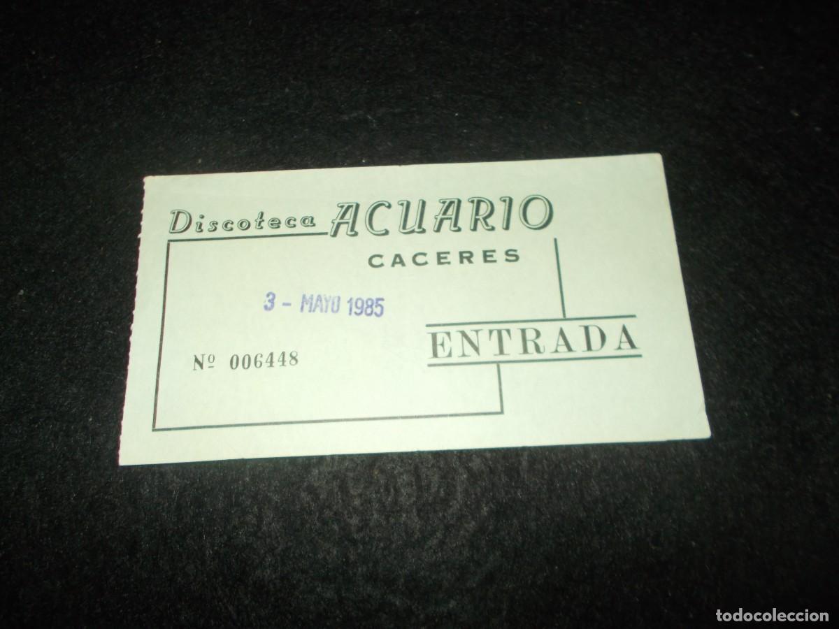 Entradas Antiguas de Conciertos: Entrada DISCOTECA ACUARIO C&Aacute;CERES. Mayo 1985