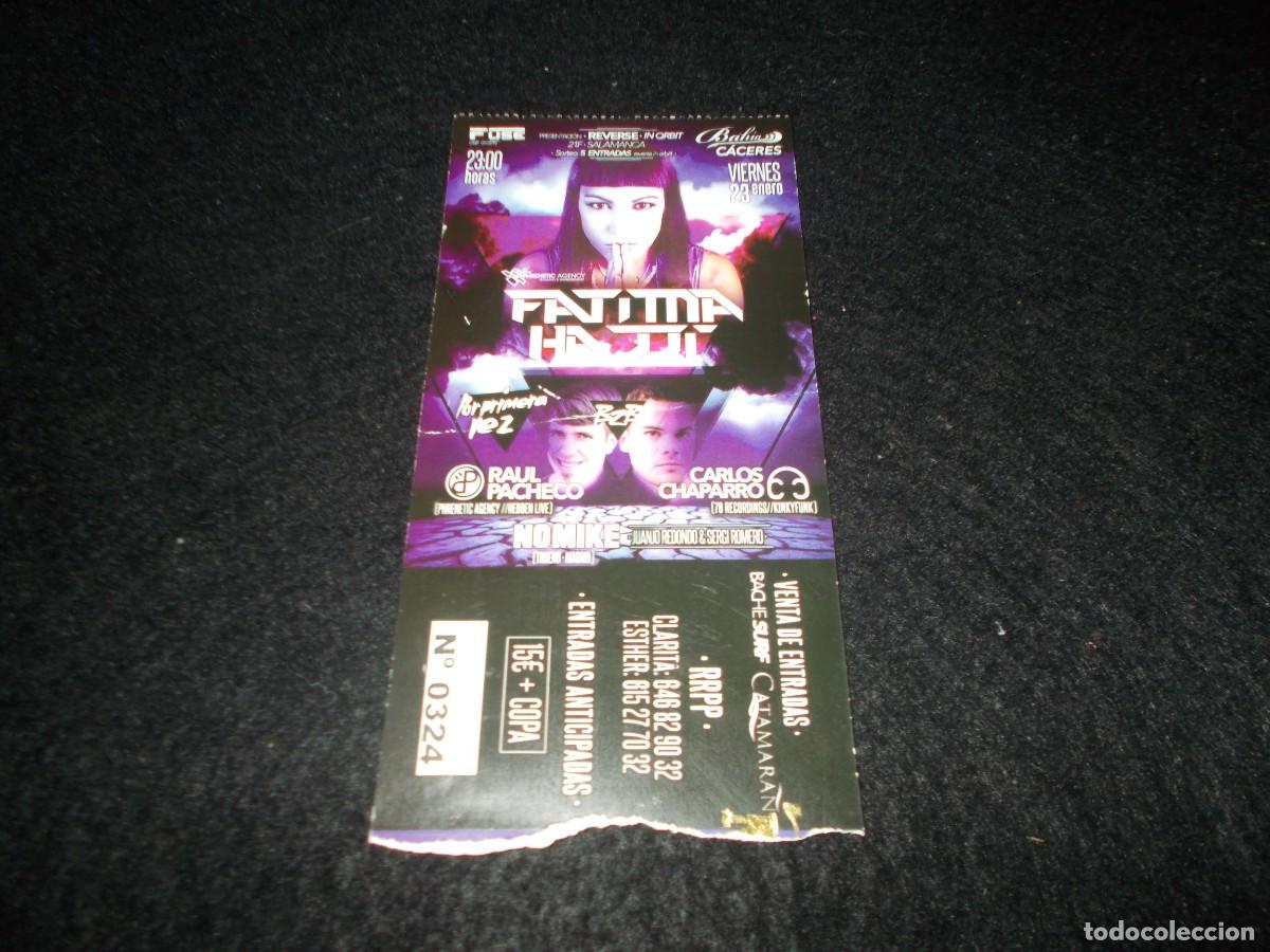 Entradas Antiguas de Conciertos: Entrada Concierto FATIMA HAJJI, Ra&uacute;l Pacheco, Carlos Chaparro. Techno M&uacute;sica. Desconocemos datos