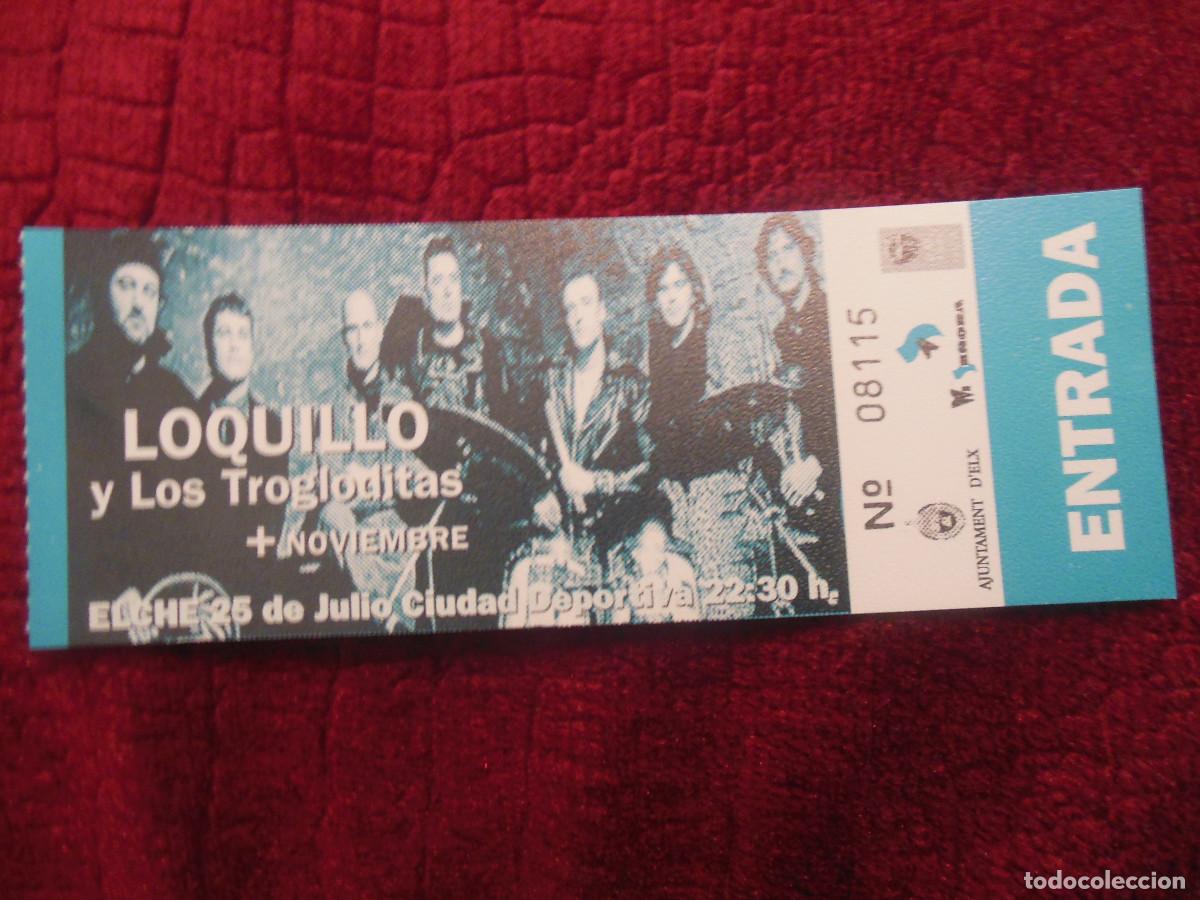 Entradas Antiguas de Conciertos: ENTRADA DE CONCIERTO DE LOQUILLO EN ELCHE ALICANTE SIN USAR TICKET