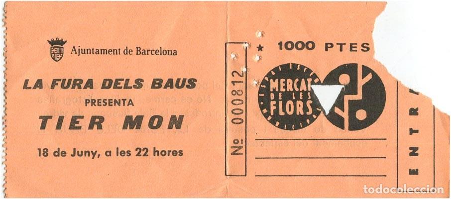 Entradas Antiguas de Conciertos: La Fura Dels Baus - Entrada Tier Mon - Mercat de les Flors, Barcelona 1988 - VG+/VG+