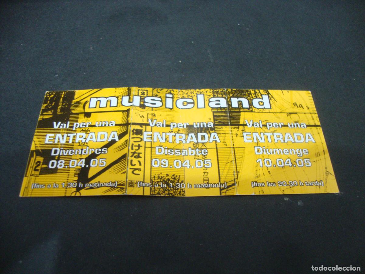Entradas Antiguas de Conciertos: ENTRADA DISCOTECA MUSICLAND TRIPLE DIVENDRES DISSABTE DIUMENGE 2005