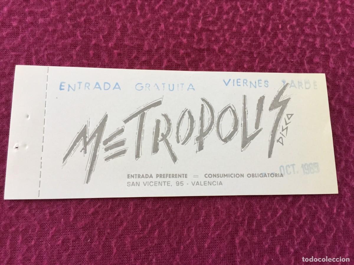 Entradas antiguas de conciertos: ENTRADA - INVITACION - FLYER - VIP --- DISCOTECA METROPOLIS -- 1985 - RUTA DEL BAKALAO - VALENCIA