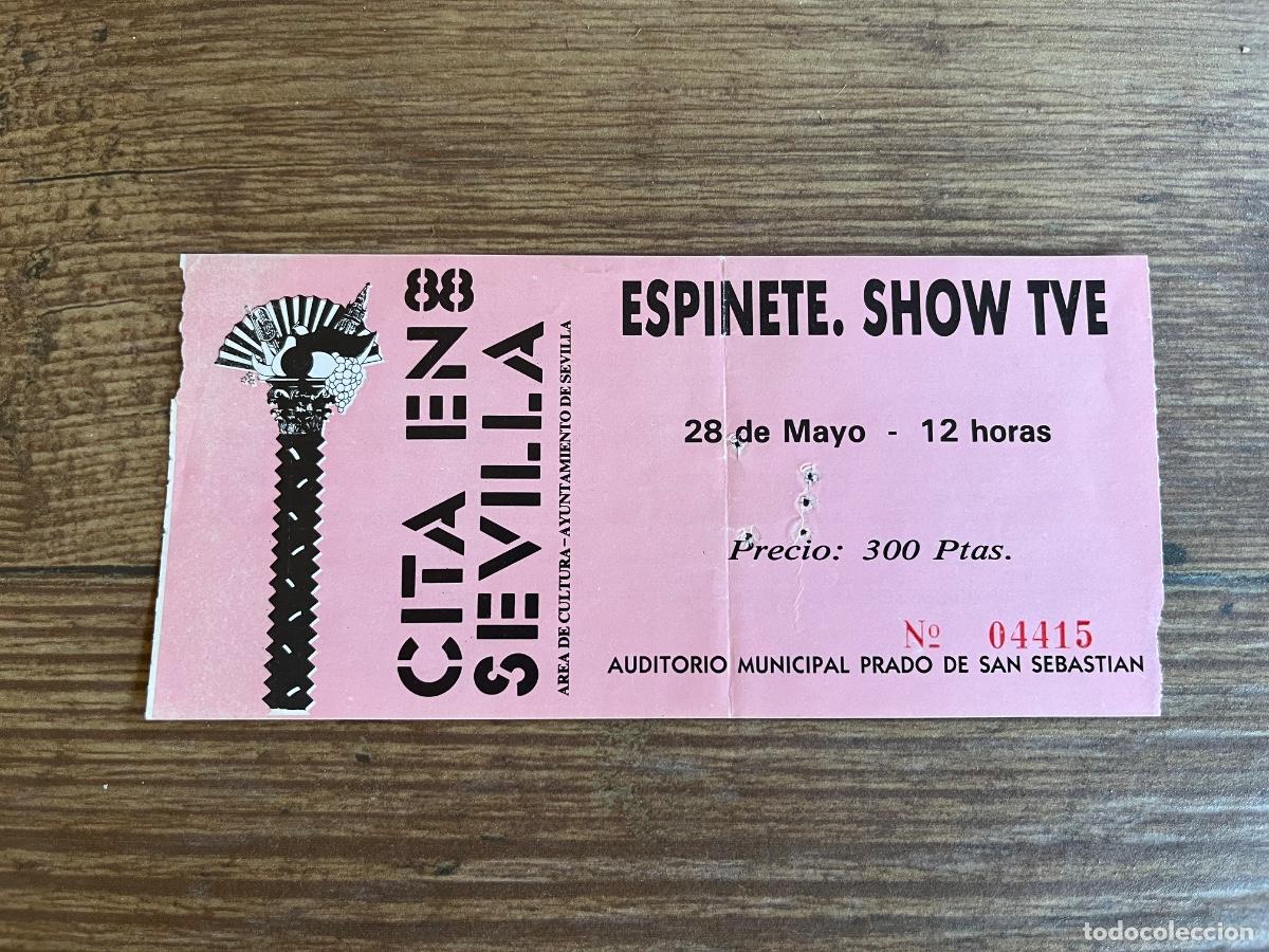 Entradas antiguas de conciertos: ESPINETE SHOW TV - ENTRADA CITA EN SEVILLA - 1988