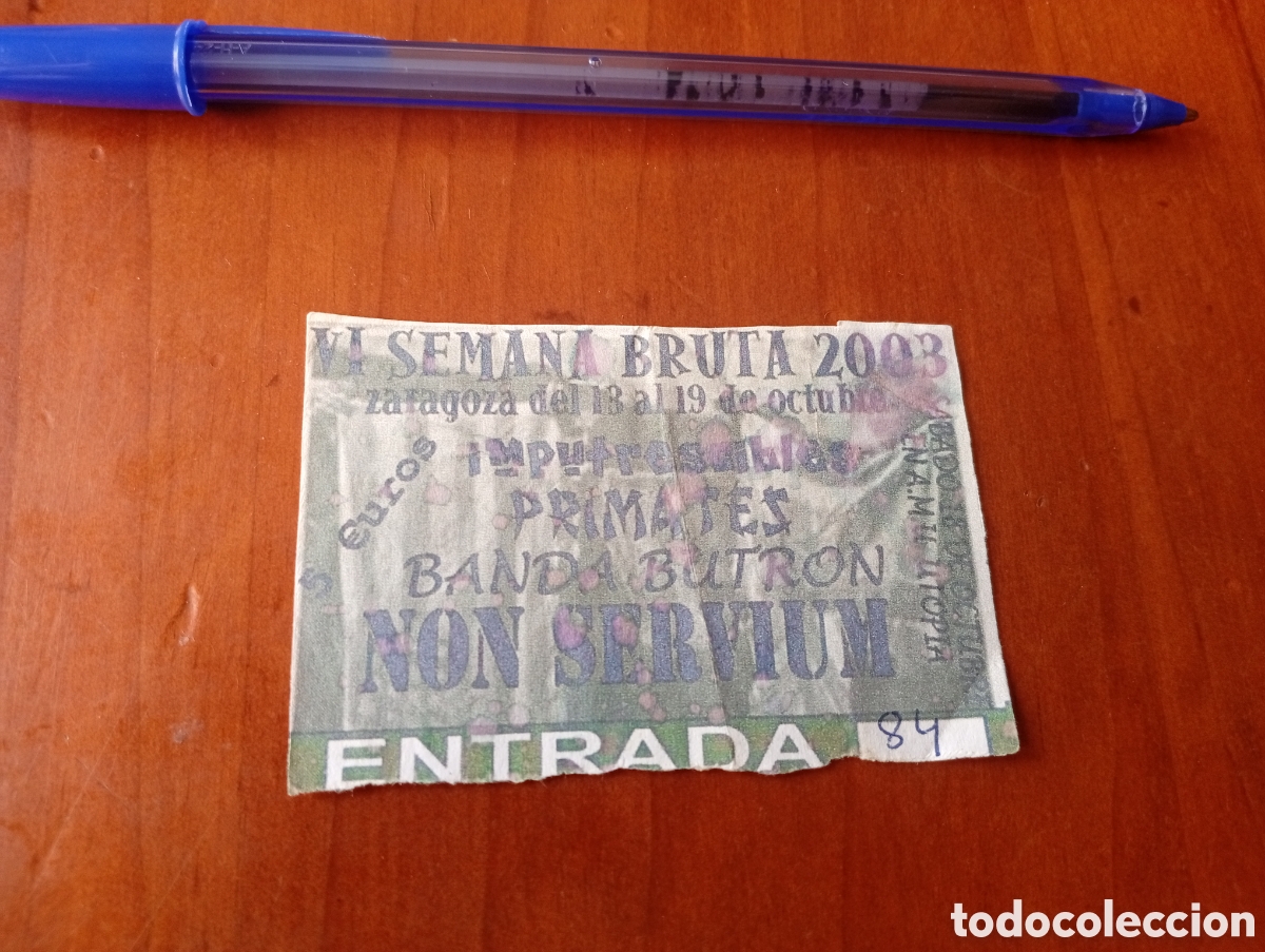 Entradas antiguas de conciertos: ENTRADA ORIGINAL VI SEMANA BRUTA 2003 ZARAGOZA PRIMATES BANDA BUTRON NON SERVIUM IMPUTRESIBLES PUNK