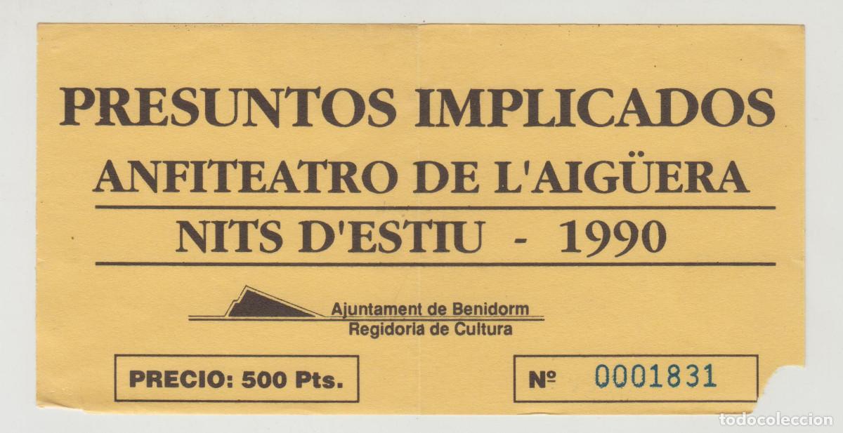 Bilhetes de Concertos: Entrada concierto PRESUNTOS IMPLICADOS, Benidorm, 1990