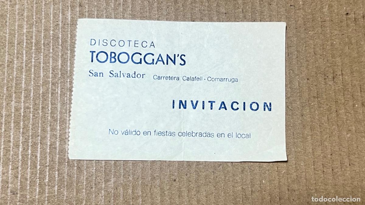 Entradas antiguas de conciertos: Entrada invitaci&oacute;n DISCOTECA TOBOGGAN&rsquo;S SAN SALVADOR carretera CALAFELL-COMARRUGA