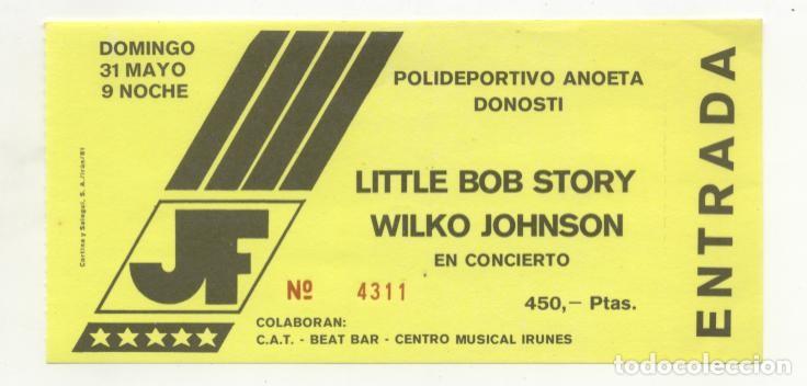 Entradas antiguas de conciertos: Wilko Johnson Little Bob Story San Sebasti&aacute;n 1981 Entrada de concierto NUEVA