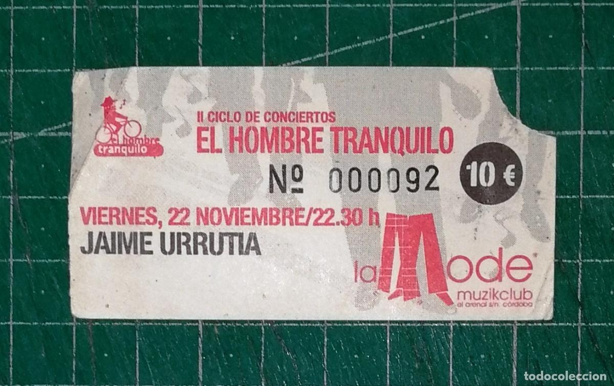 Entradas antiguas de conciertos: ENTRADA CONCIERTO. JAIME URRUTIA. II Ciclo El Hombre Tranquilo LA MODE C&oacute;rdoba 22 NOVIEMBRE 2002