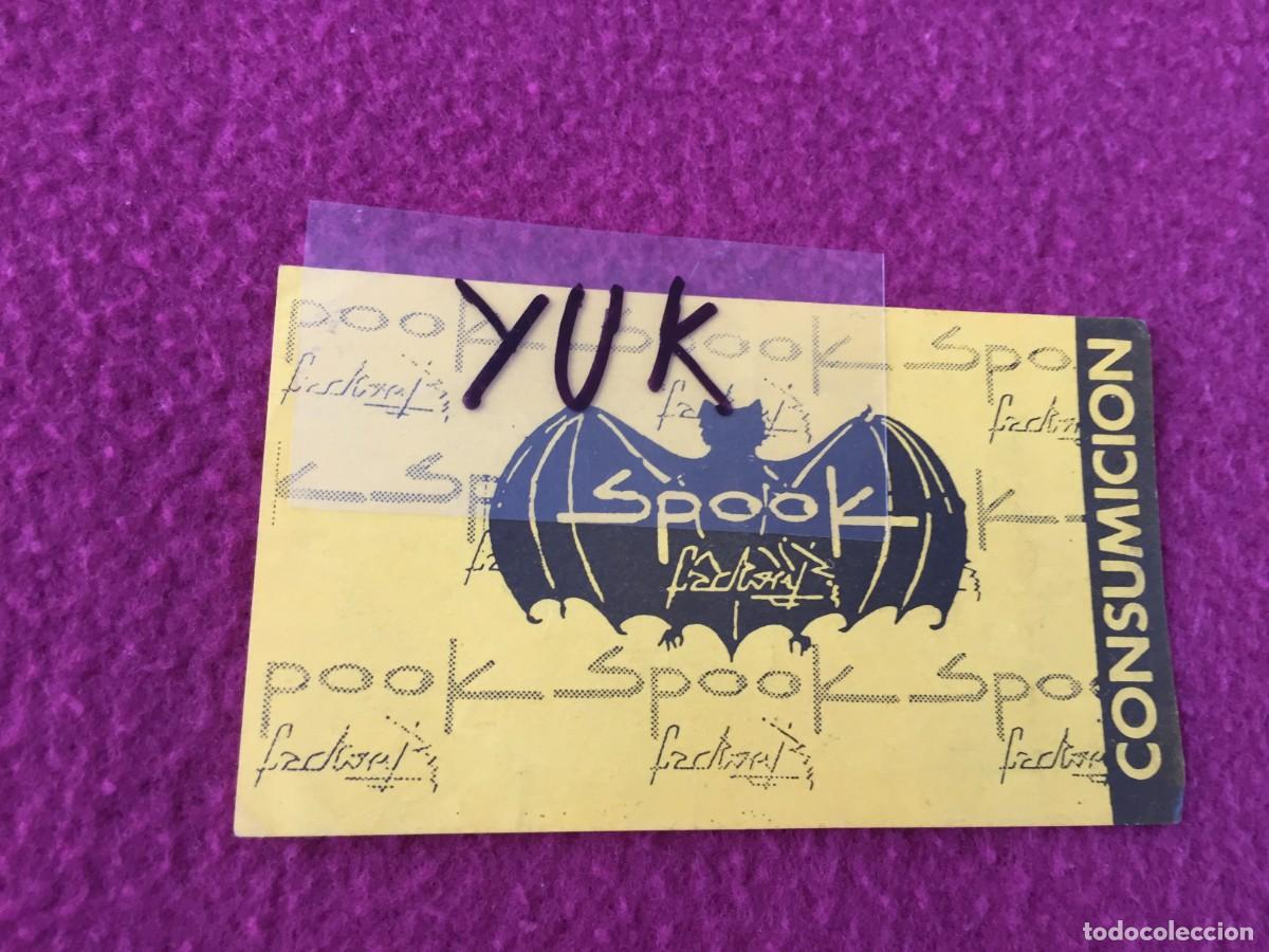 Entradas antiguas de conciertos: FLYER TICKET PARA TOMAR UNA CONSUMICION EN SPOOK FACTORY - RUTA BAKALAO - BACALAO - DESTROY A&Ntilde;OS 90