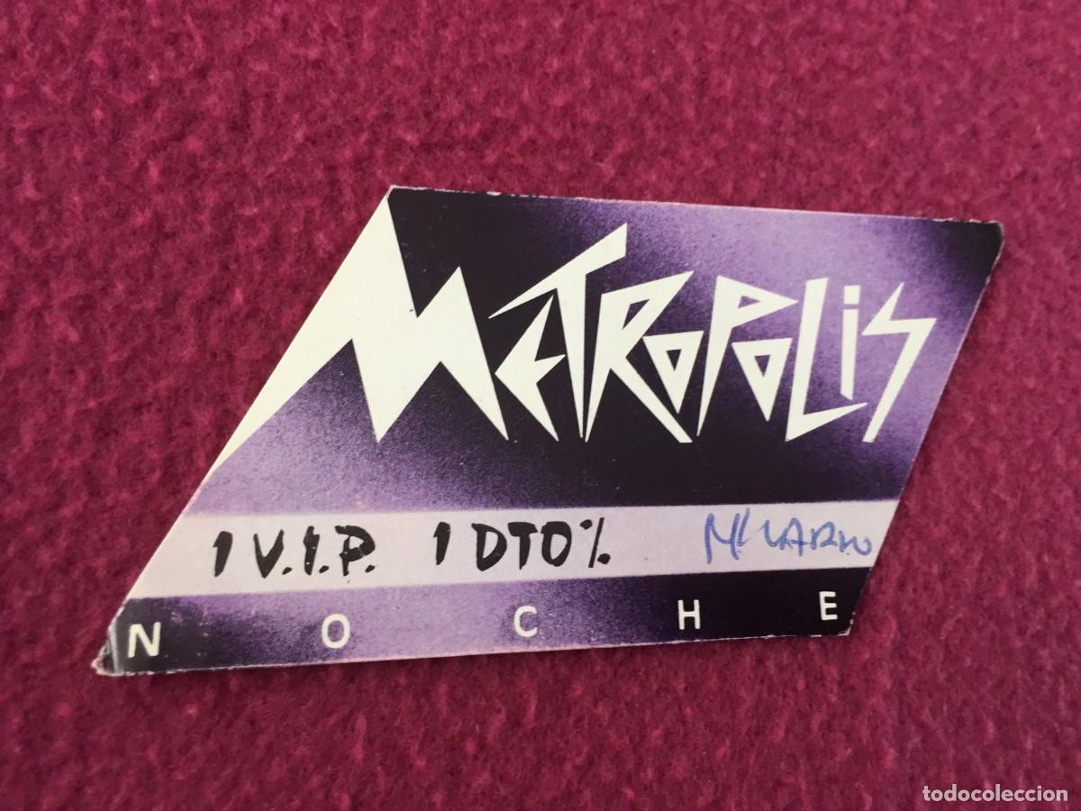 Entradas antiguas de conciertos: INVITACION - FLYER - VIP --- DISCOTECA METROPOLIS - A&Ntilde;OS 80 - RUTA DEL BAKALAO - VALENCIA