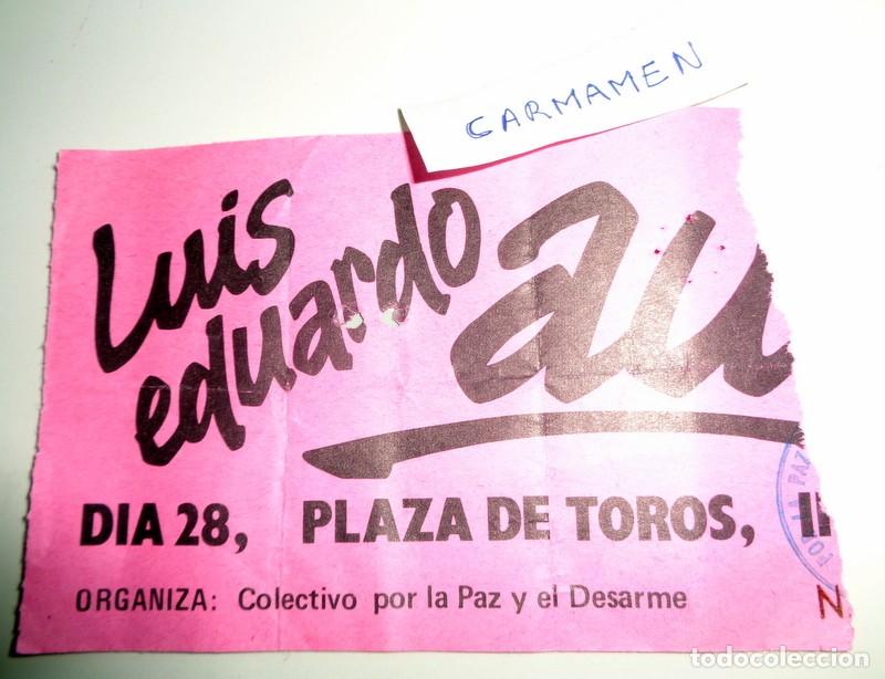Entradas antiguas de conciertos: ENTRADA TICKET CONCIERTO ANTIGUA - LUIS EDUARDO AUTE - PLAZA TOROS ZARAGOZA A&Ntilde;OS 80 COLECTIVO PAZ